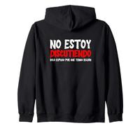 No Estoy Discutiendo Solo Explico Por Qué Tengo Razón Zip Hoodie