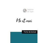 No et moi de Delphine de Vigan (fiche de lecture et analyse complète de l'oeuvre)