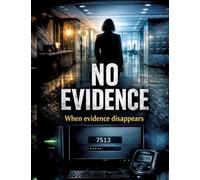 No Evidence: When evidence disappears