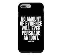 No Evidence Will Ever Persuade an Idiot Mark Twain White Ink Case for iPhone 7 Plus/8 Plus