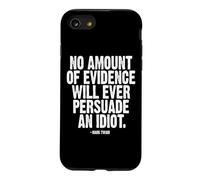 No Evidence Will Ever Persuade an Idiot Mark Twain White Ink Case for iPhone SE (2020) / 7/8