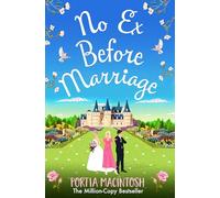 No Ex Before Marriage: A laugh-out-loud second chance romantic comedy from MILLION-COPY BESTSELLER Portia MacIntosh