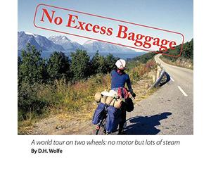 No Excess Baggage: A World Tour on Two Wheels - No Motor But Lots of Steam