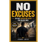 No Excuses: 30-Day Discipline Reset for Black Men