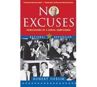 No Excuses: Concessions of a Serial Campaigner