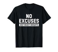 No Excuses Just Heavy Weights T-Shirt