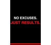 No Excuses. Just Results.