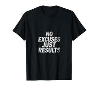 No Excuses Just Results T-Shirt