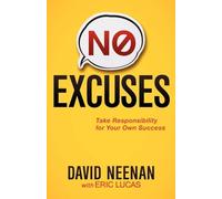 No Excuses: Take Responsibility for Your Own Success