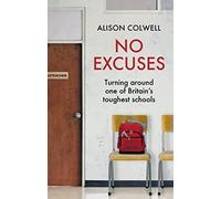 No Excuses: Turning around one of Britain’s toughest schools