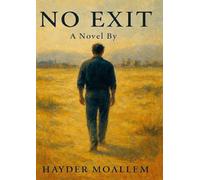 NO EXIT: A Story of Exile, Loss, and the Journey Back to Oneself (The No Exit Trilogy)