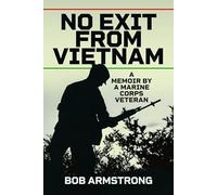 No Exit from Vietnam: A memoir by a Marine Corps Veteran