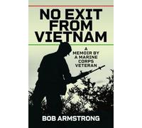 No Exit from Vietnam: A memoir by a Marine Corps Veteran