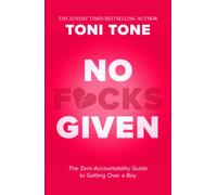No F*cks Given : The Zero Accountability Guide to Getting Over a Boy