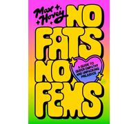 No Fats, No Fems : A Guide to Queer Empathy and Unpacking Prejudice