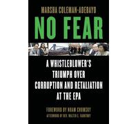 No Fear: A Whistleblower's Triumph Over Corruption & Retaliation at the EPA: A Whistleblower's Triumph Over Corruption and Retaliation at the EPA