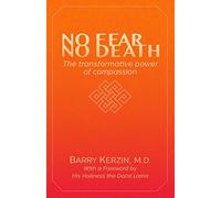 No Fear, No Death: The Transformative Power of Compassion