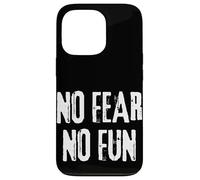 No Fear No Fun Inspirational Extreme Sports men women Case for iPhone 13 Pro