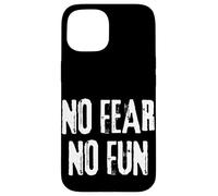 No Fear No Fun Inspirational Extreme Sports men women Case for iPhone 15