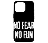 No Fear No Fun Inspirational Extreme Sports men women Case for iPhone 16 Pro