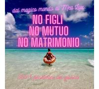 No Figli, No Mutuo, No Matrimonio: 365+1 pensieri del giorno