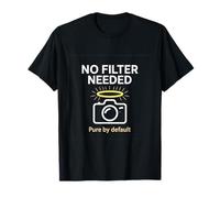 No Filter Needed Pure by Default Photography Humor T-Shirt