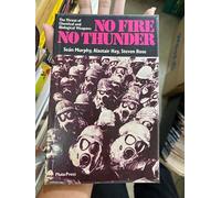 No Fire, No Thunder: Threat of Chemical and Biological Weapons (Militarism, State & Society)