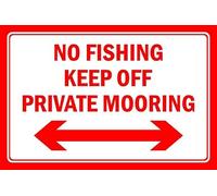 No fishing, keep off, private mooring sign - 1mm flexible Plastic sign (400mm x 300mm)