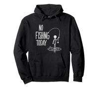 No Fishing Today Funny Fisherman Fish lovers Angling Joke Pullover Hoodie