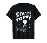 No Fishing Today Funny Fisherman Fish Lovers Angling Joke T-Shirt
