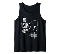 No Fishing Today Funny Fisherman Fish Lovers Angling Joke Tank Top