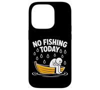 No Fishing Today Funny Rainy Day Boat Design Case for iPhone 14 Pro