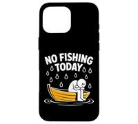 No Fishing Today Funny Rainy Day Boat Design Case for iPhone 16 Pro Max