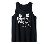 No Fishing Today Sad Fisherman Funny Angler Humor Tank Top