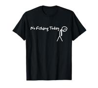 No Fishing Today Sad Stick Man Fishing Lover Angling Joke T-Shirt