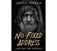 No Fixed Address: Life On the Streets