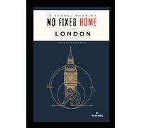 No Fixed Home: A Global Warning From London