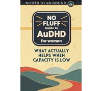 No Fluff Guide to AuDHD: What Actually Helps When Capacity Is Low