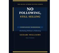 No Following, Still Selling - Companion Workbook: Marketing Without a Following