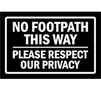 No footpath this way please respect our privacy safety sign - 1mm flexible Plastic sign (200mm x 150mm)