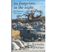 No Footprints in the Night: On Safari in Botswana