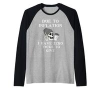 No Fucks To Give, Due To Inflation, Zero Fucks, No Fucks Raglan Baseball Tee