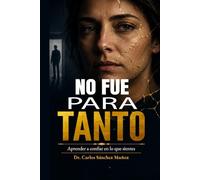NO FUE PARA TANTO: Aprender a confiar en lo que sientes (SERIE 1 Heridas que Aprendimos a Llamar Amor)