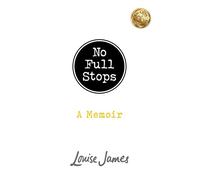 No Full Stops: A Memoir