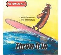 No Fun at All - Thrown It in