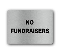 No Fundraisers Allowed Sign - 19.4x14.3cm Brushed Aluminium