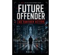 No Further Action: Before what?: 3 (Future Offender)