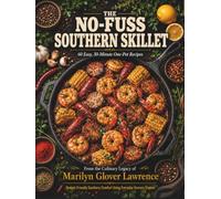 No Fuss Southern Skillet: 60 Easy, Budget-Friendly Southern Sheet Pan & Cast-Iron Skillet Recipes for Family Feasts