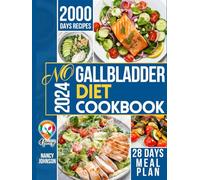 No Gallbladder Diet Cookbook: 2000 days of excellent recipes to Soothe Your Digestive System after Gallbladder Removal Surgery