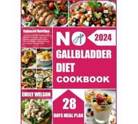No Gallbladder Diet Cookbook: 652 Days of Simple and Nutritious Recipes for Maintaining Overall Wellness and Balanced Nutrition After Gallbladder Removal | Quick and Healthy Meal Solutions.
